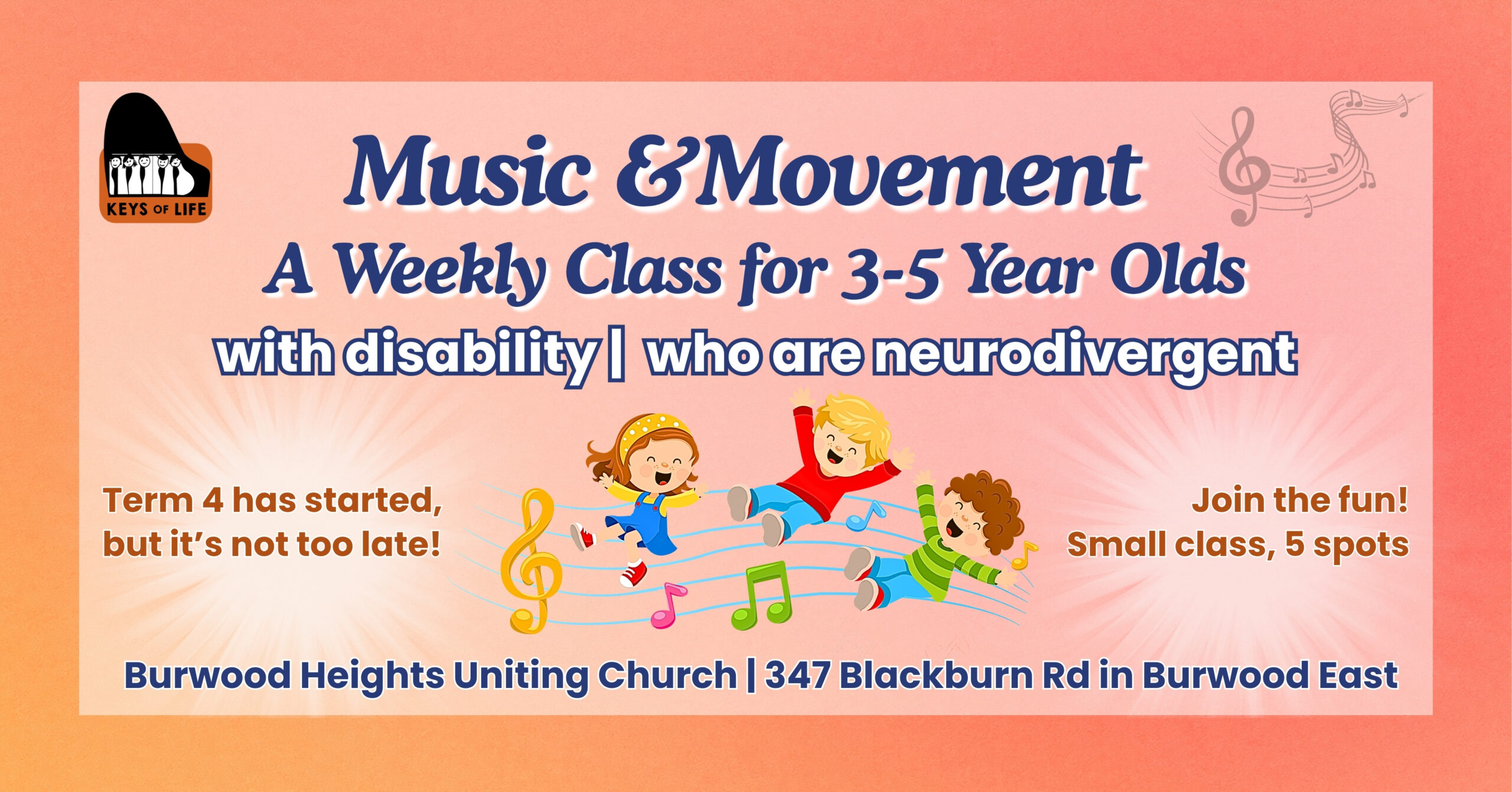Music & Movement: a fun, free weekly class for 3-5 year olds with disability and/or who are neurodivergent. It's not too late to enrol. Secure your free spot. Weekly class during Term 4, Tuesday mornings 9:30-10 am, Burwood Heights Uniting Church, 347 Blackburn Rd in Burwood East. Cartoon children jump along a music staff with musical notes.